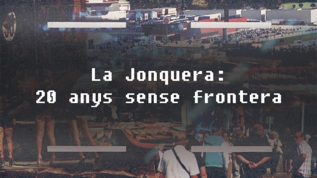 Documentary 'La Jonquera: 20 years without borders'